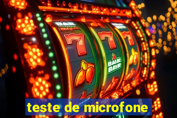 teste de microfone